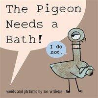(The) Pigeon Needs a Bath!