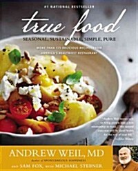 True Food: Seasonal, Sustainable, Simple, Pure (Paperback)