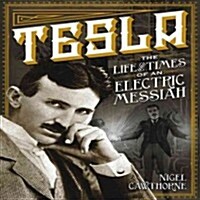 [중고] Tesla: The Life and Times of an Electric Messiah (Hardcover)