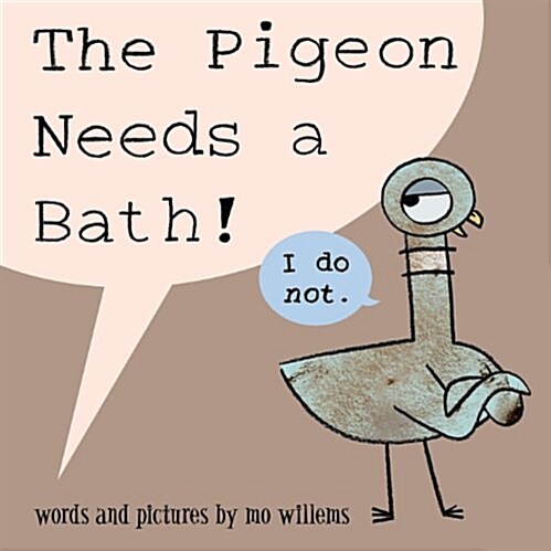 Pigeon Needs a Bath!, The-Pigeon Series (Hardcover)