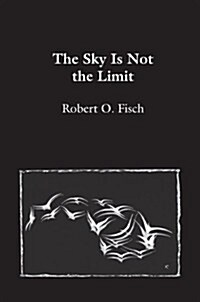 The Sky Is Not the Limit (Paperback)