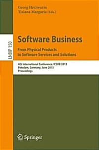 Software Business. from Physical Products to Software Services and Solutions: 4th International Conference, Icsob 2013, Potsdam, Germany, June 11-14, (Paperback, 2013)