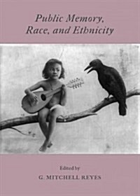 Public Memory, Race, and Ethnicity (Hardcover)
