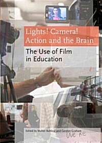Lights! Camera! Action and the Brain: The Use of Film in Education (Hardcover)
