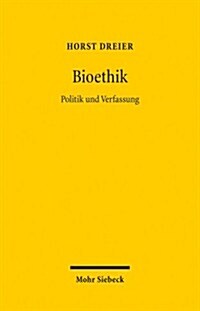 Bioethik: Politik Und Verfassung (Paperback)