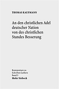 An N Den Christlichen Adel Deutscher Nation Von Des Christlichen Standes Besserung (Hardcover)