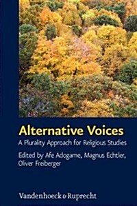 Alternative Voices: A Plurality Approach for Religious Studies. Essays in Honor of Ulrich Berner (Hardcover)