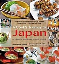 Cooks Journey to Japan: 100 Homestyle Recipes from Japanese Kitchens (Paperback)