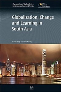 Globalization, Change and Learning in South Asia (Hardcover)