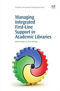 Managing Integrated First-Line Support in Academic Libraries (Paperback)
