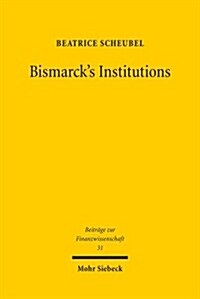 Bismarcks Institutions (Paperback)