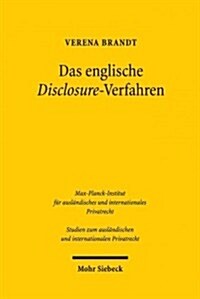 Das Englische Disclosure-Verfahren: Ein Modell Fur Zugang Zu Information Und Beweis Im Deutschen Zivilprozess? (Paperback)