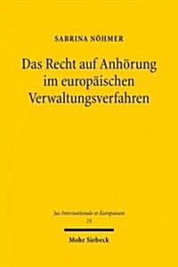 Das Recht Auf Anhorung Im Europaischen Verwaltungsverfahren (Paperback)