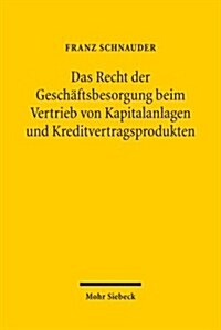 Das Recht Der Geschaftsbesorgung Beim Vertrieb Von Kapitalanlagen Und Kreditvertragsprodukten (Paperback)