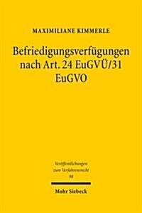 Befriedigungsverfugungen Nach Art. 24 Eugvu / 31 Eugvo: Zur Umgehung Der Hauptsachegerichtsstande Gem. Art. 2,5 Ff. Eugvu/Eugvo Durch Massnahmen Des N (Paperback)