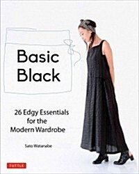 Basic Black: 26 Edgy Essentials for the Modern Wardrobe (Paperback)
