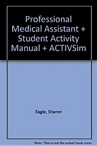 Professional Medical Assistant + Student Activity Manual + ACTIVSim (Paperback, Digital Online)