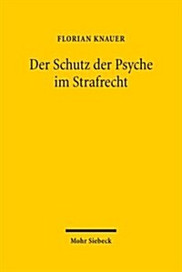 Der Schutz Der Psyche Im Strafrecht (Hardcover)