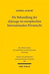 Die Behandlung Der Depecage Im Europaischen Internationalen Privatrecht (Paperback)