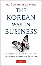 Korean Way in Business: Understanding and Dealing with the South Koreans in Business (Paperback)
