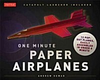 One Minute Paper Airplanes Kit: 12 Pop-Out Planes, Easily Assembled in Under a Minute: Paper Airplane Book with Paper, 12 Projects & Plane Launcher [W (Other)