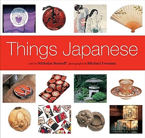 Things Japanese: Everyday Objects of Exceptional Beauty and Significance (Paperback)