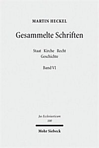 Gesammelte Schriften: Band VI: Staat - Kirche - Recht - Geschichte (Hardcover)