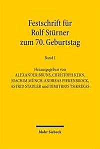 Festschrift Fur Rolf Sturner Zum 70. Geburtstag: 1. Teilband: Deutsches Recht 2. Teilband: Internationales, Europaisches Und Auslandisches Recht (Hardcover)