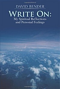 Write on: My Spiritual Reflections and Personal Feelings (Paperback)