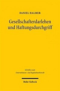 Gesellschafterdarlehen Und Haftungsdurchgriff: Zur Rechtsokonomik Beschrankter Haftung Bei Unterkapitalisierung (Hardcover)