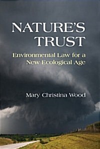 Natures Trust : Environmental Law for a New Ecological Age (Paperback)