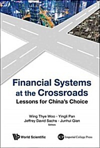 Financial Systems at the Crossroads: Lessons for China (Paperback)