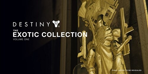Destiny: The Exotic Collection, Volume One (Hardcover)