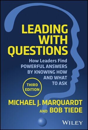 Leading with Questions: How Leaders Discover Powerful Answers by Knowing How and What to Ask (Hardcover, 3)