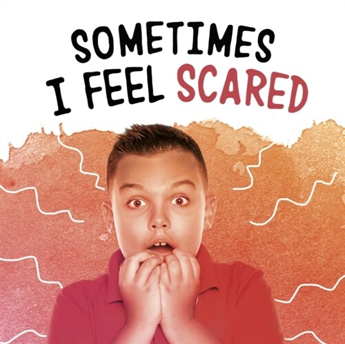 Sometimes I Feel Scared (Hardcover)