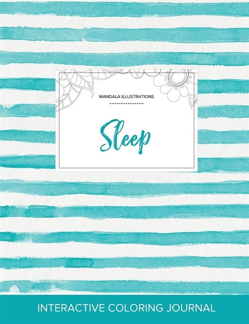 Adult Coloring Journal: Sleep (Mandala Illustrations, Turquoise Stripes) (Paperback)
