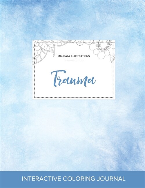 Adult Coloring Journal: Trauma (Mandala Illustrations, Clear Skies) (Paperback)