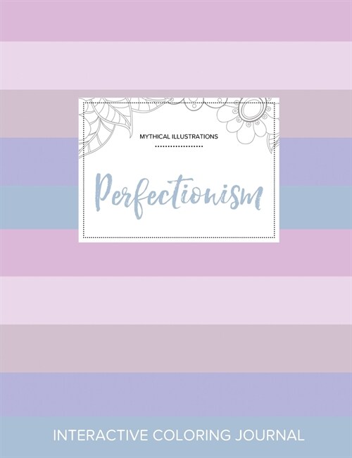 Adult Coloring Journal: Perfectionism (Mythical Illustrations, Pastel Stripes) (Paperback)