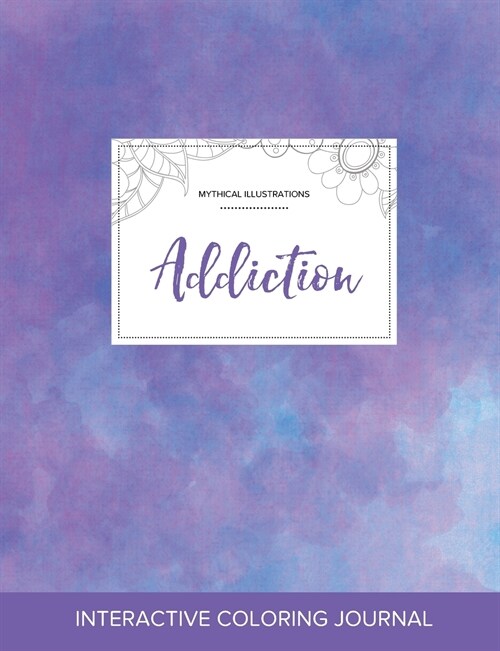 Adult Coloring Journal: Addiction (Mythical Illustrations, Purple Mist) (Paperback)