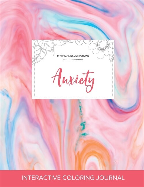 Adult Coloring Journal: Anxiety (Mythical Illustrations, Bubblegum) (Paperback)
