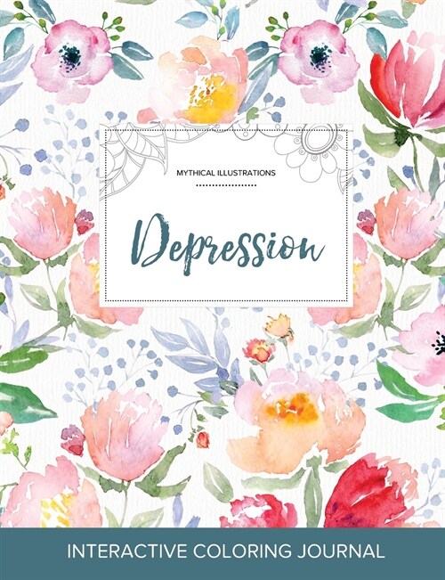Adult Coloring Journal: Depression (Mythical Illustrations, La Fleur) (Paperback)