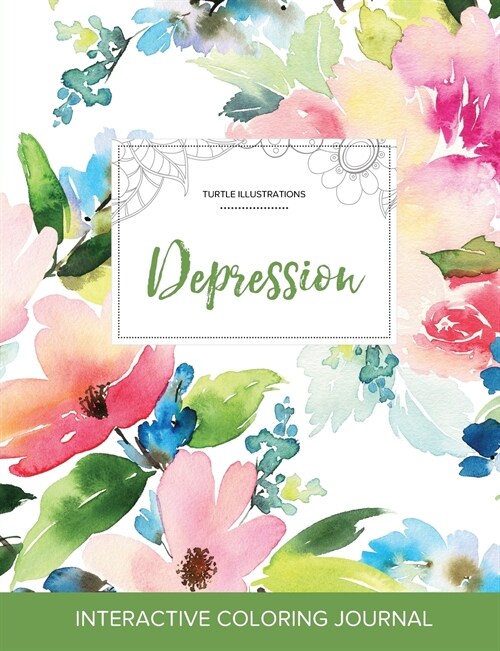 Adult Coloring Journal: Depression (Turtle Illustrations, Pastel Floral) (Paperback)