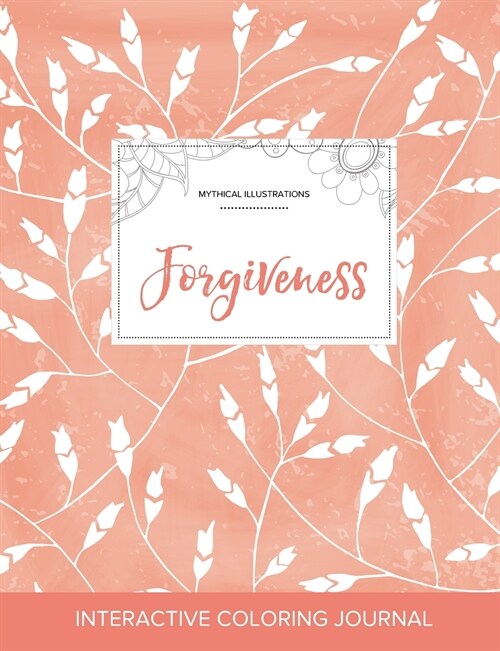 Adult Coloring Journal: Forgiveness (Mythical Illustrations, Peach Poppies) (Paperback)