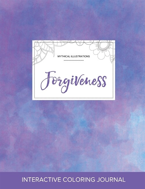 Adult Coloring Journal: Forgiveness (Mythical Illustrations, Purple Mist) (Paperback)