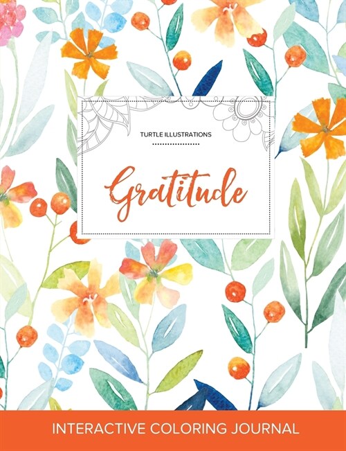 Adult Coloring Journal: Gratitude (Turtle Illustrations, Springtime Floral) (Paperback)