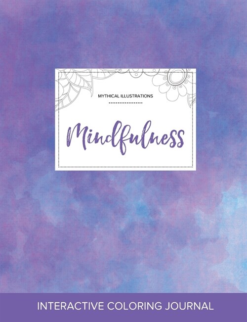 Adult Coloring Journal: Mindfulness (Mythical Illustrations, Purple Mist) (Paperback)