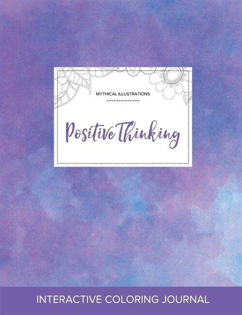 Adult Coloring Journal: Positive Thinking (Mythical Illustrations, Purple Mist) (Paperback)