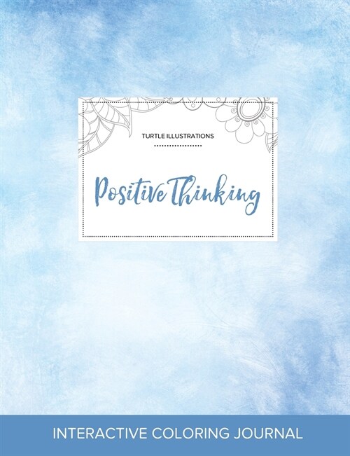 Adult Coloring Journal: Positive Thinking (Turtle Illustrations, Clear Skies) (Paperback)