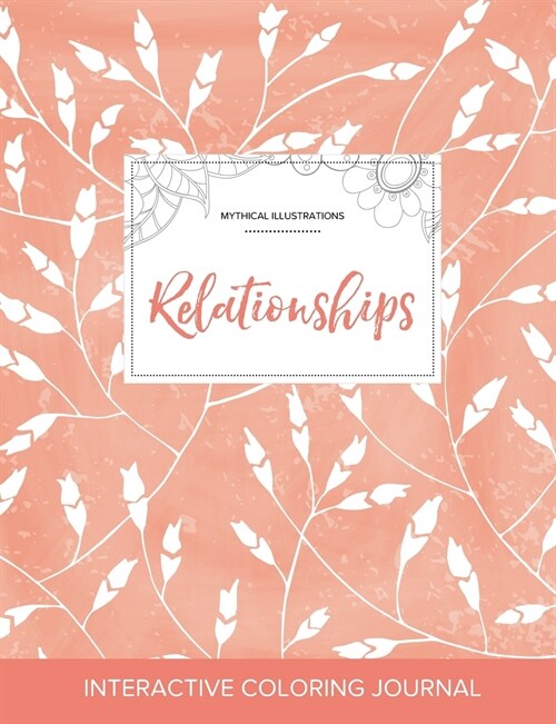 Adult Coloring Journal: Relationships (Mythical Illustrations, Peach Poppies) (Paperback)