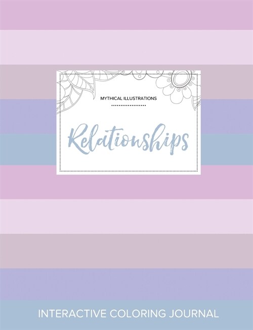 Adult Coloring Journal: Relationships (Mythical Illustrations, Pastel Stripes) (Paperback)